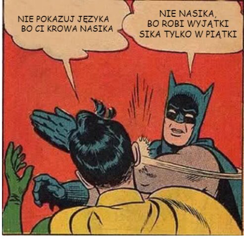 nie pokazuj języka bo Ci krowa nasika