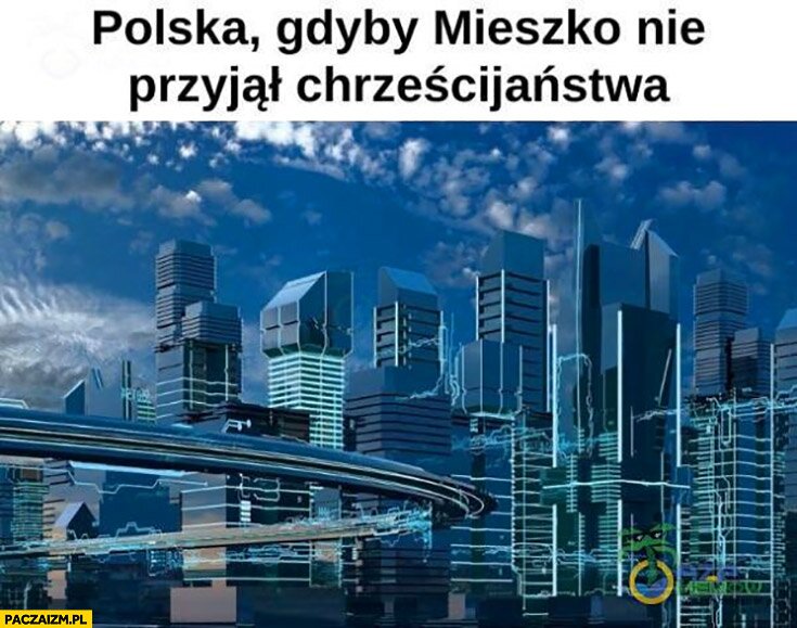 Polska gdyby Mieszko I nie przyjął chrześcijaństwa futurystyczna wizja przyszłości